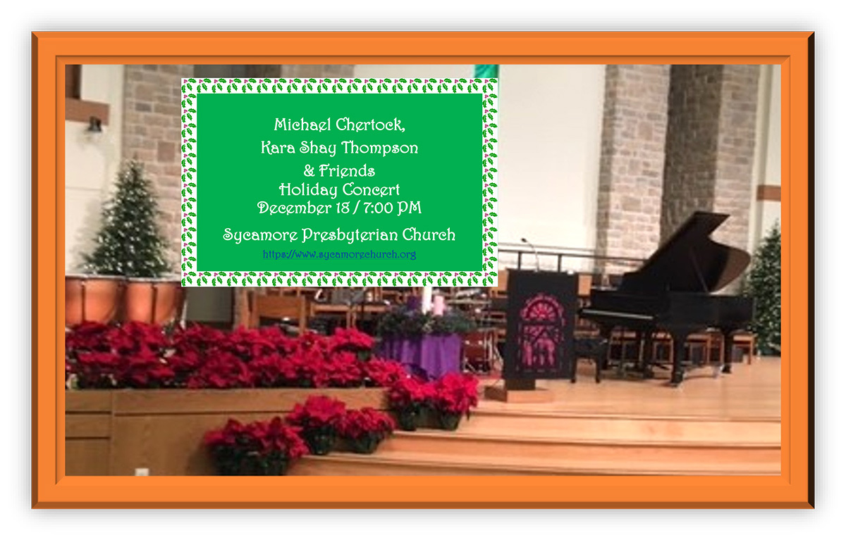 Music for the holidays: The Chertock Family and Friends Invitation - December 18 at 7:00 pm at the Sycamore Presbyterian Church  