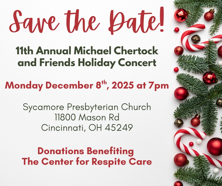 Save the Date! 11th Annual Michael Chertock and Friends Holiday Concert. Monday December 8th, 2025 at 7pm Sycamore Presbyterian Church 11800 Madison Rd.